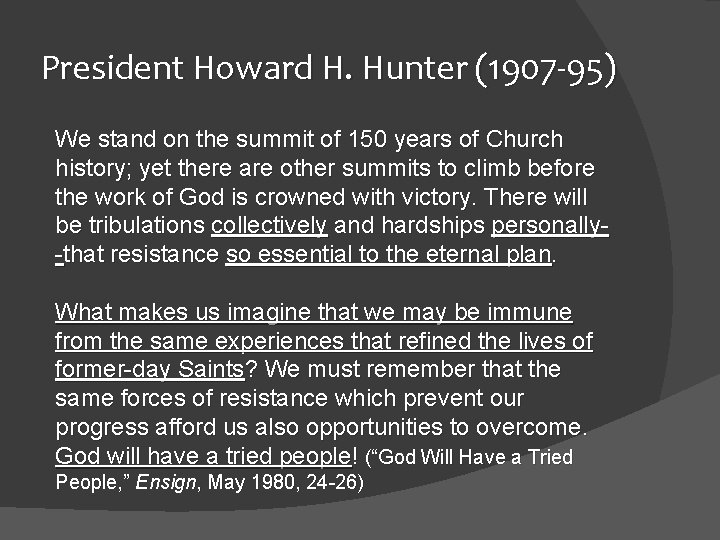 President Howard H. Hunter (1907 -95) We stand on the summit of 150 years
