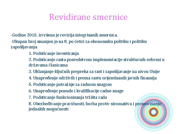 Revidirane smernice -Godine 2015. izvršena je revizija integrisanih smernica. -Ukupan broj smanjen je na