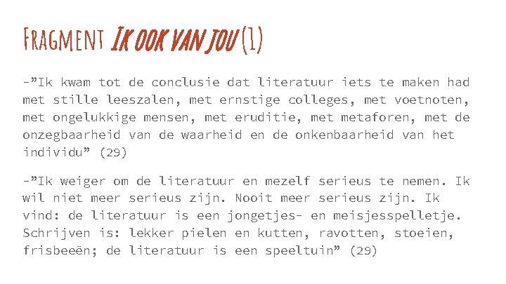 Fragment Ik ook van jou (1) -”Ik kwam tot de conclusie dat literatuur iets