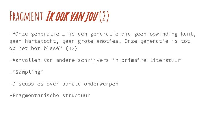 Fragment Ik ook van jou (2) -“Onze generatie … is een generatie die geen
