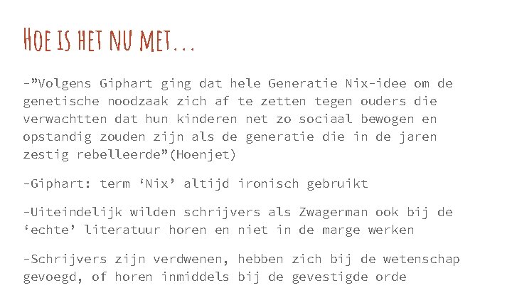 Hoe is het nu met. . . -”Volgens Giphart ging dat hele Generatie Nix-idee
