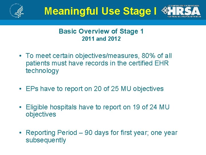 Meaningful Use Stage I Basic Overview of Stage 1 2011 and 2012 • To