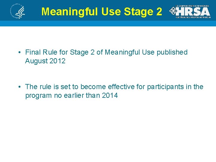 Meaningful Use Stage 2 • Final Rule for Stage 2 of Meaningful Use published