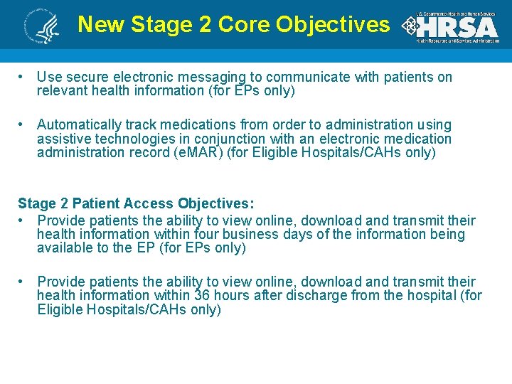 New Stage 2 Core Objectives • Use secure electronic messaging to communicate with patients