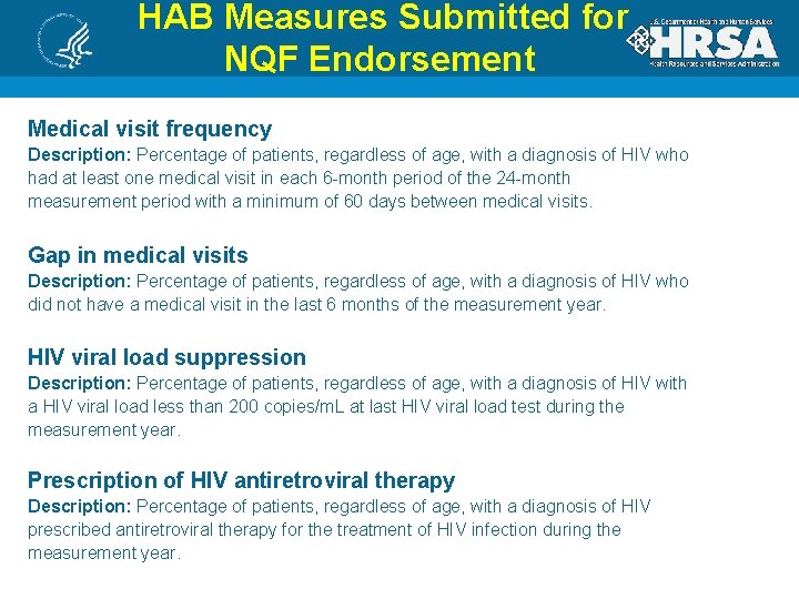 HAB Measures Submitted for NQF Endorsement Medical visit frequency Description: Percentage of patients, regardless