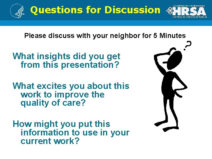 Questions for Discussion Please discuss with your neighbor for 5 Minutes What insights did