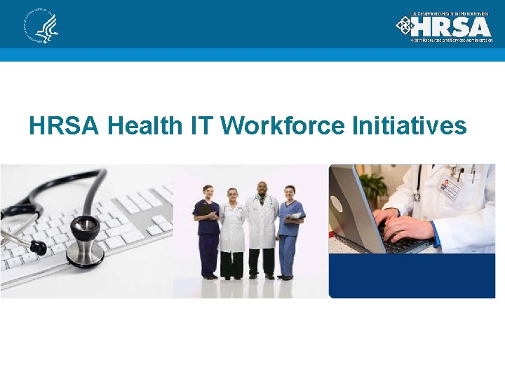 HRSA Health IT Workforce Initiatives 