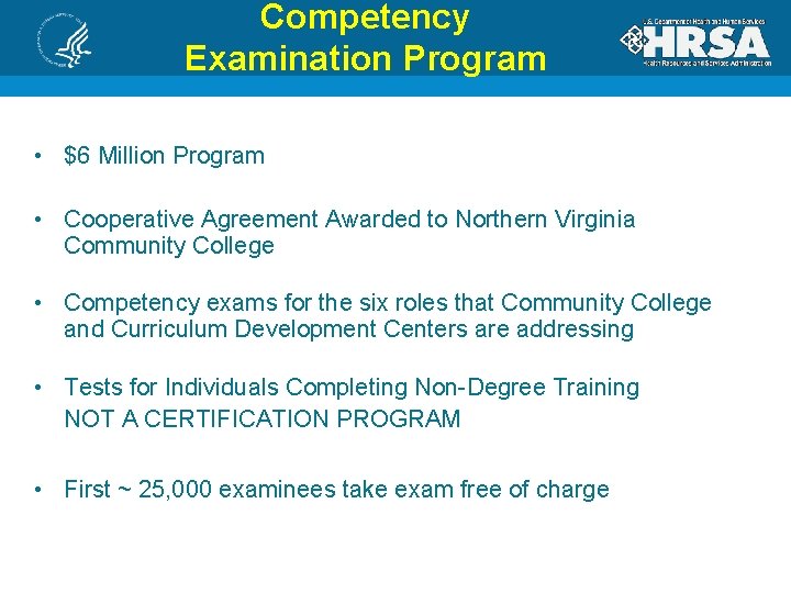 Competency Examination Program • $6 Million Program • Cooperative Agreement Awarded to Northern Virginia