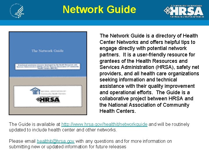 Network Guide The Network Guide is a directory of Health Center Networks and offers