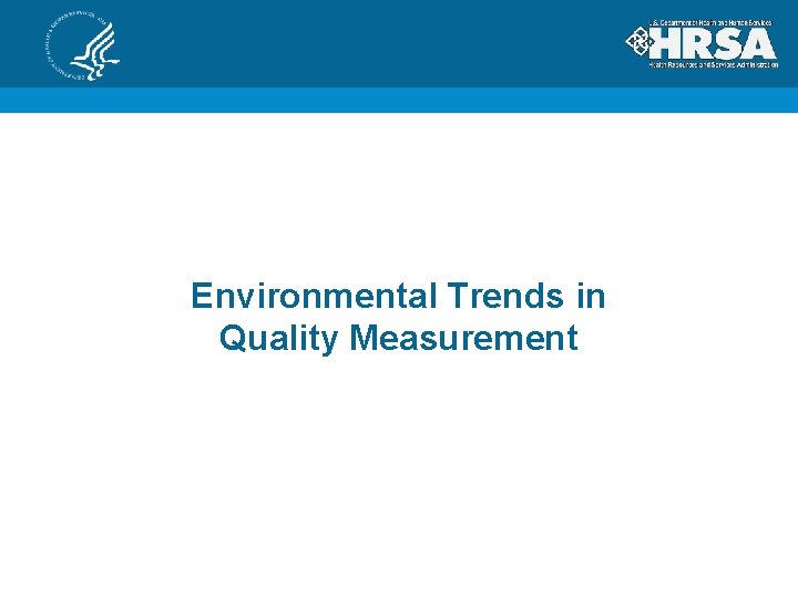 Environmental Trends in Quality Measurement 