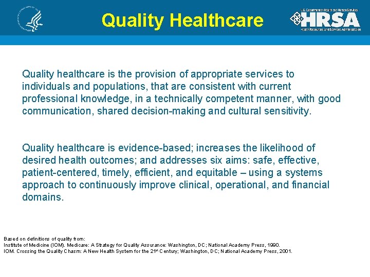 Quality Healthcare Quality healthcare is the provision of appropriate services to individuals and populations,