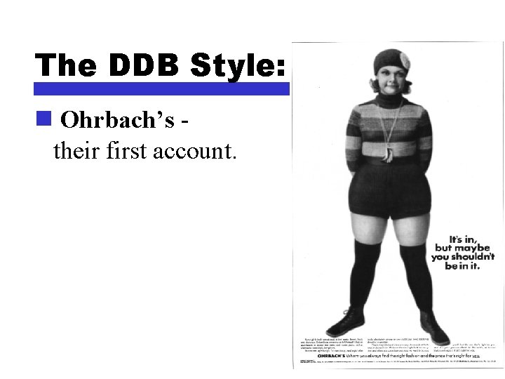 The DDB Style: n Ohrbach’s their first account. 