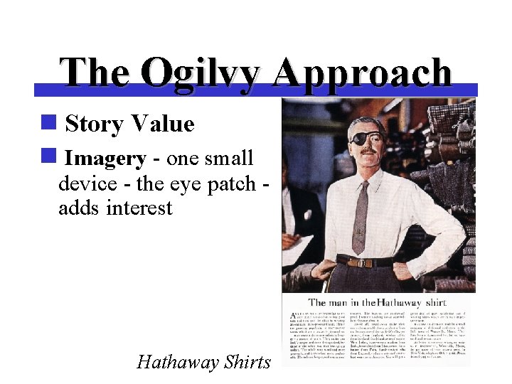 The Ogilvy Approach n Story Value n Imagery - one small device - the