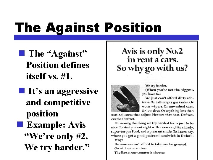The Against Position n The “Against” Position defines itself vs. #1. n It’s an