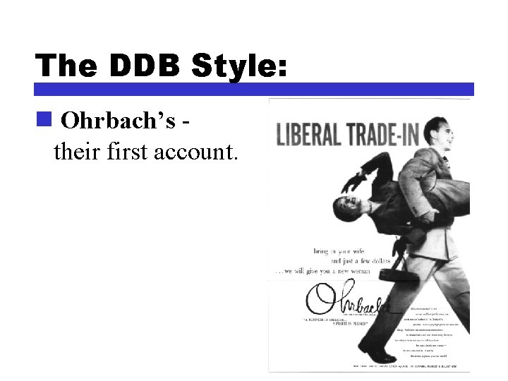 The DDB Style: n Ohrbach’s their first account. 