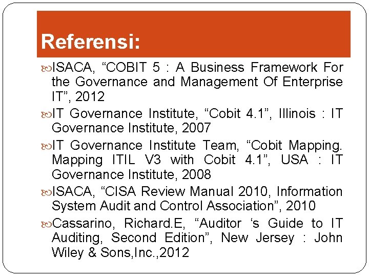 Referensi: ISACA, “COBIT 5 : A Business Framework For the Governance and Management Of