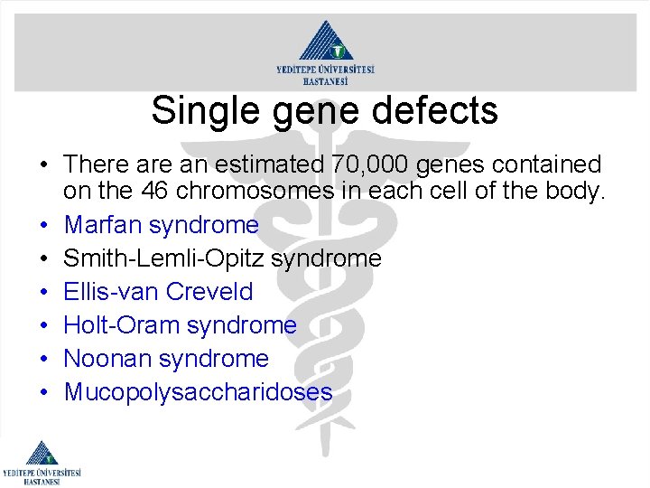 Single gene defects • There an estimated 70, 000 genes contained on the 46