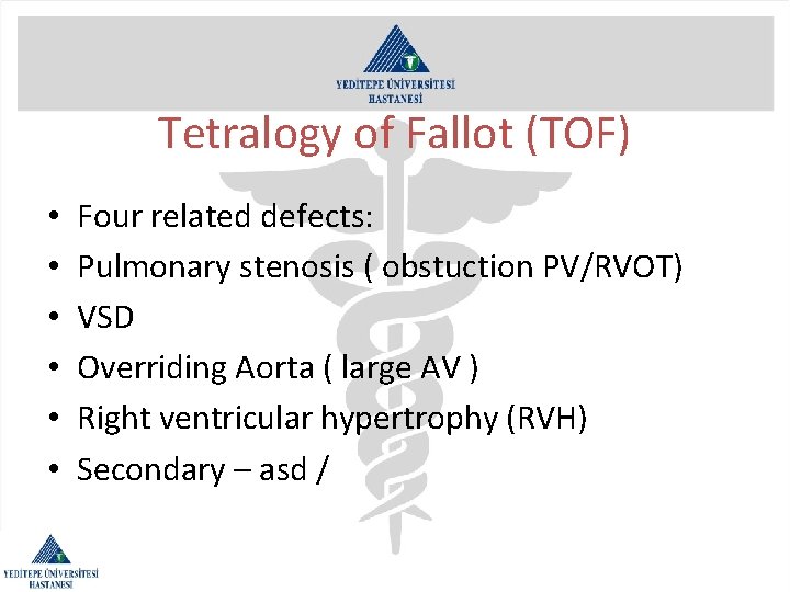 Tetralogy of Fallot (TOF) • • • Four related defects: Pulmonary stenosis ( obstuction