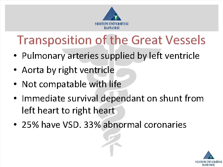 Transposition of the Great Vessels Pulmonary arteries supplied by left ventricle Aorta by right