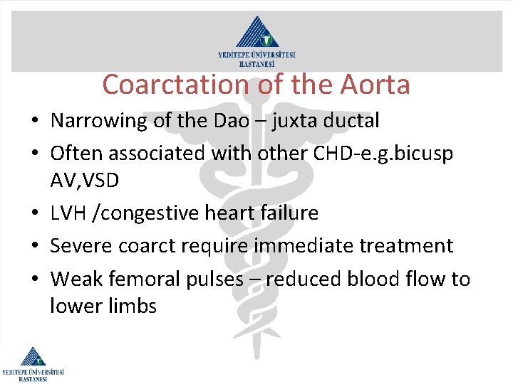 Coarctation of the Aorta • Narrowing of the Dao – juxta ductal • Often