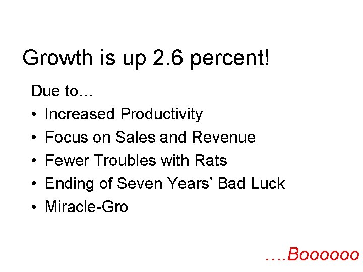 Growth is up 2. 6 percent! Due to… • Increased Productivity • Focus on