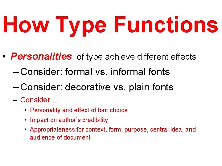 How Type Functions • Personalities of type achieve different effects – Consider: formal vs.