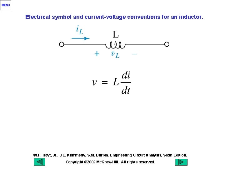 Electrical symbol and current-voltage conventions for an inductor. W. H. Hayt, Jr. , J.