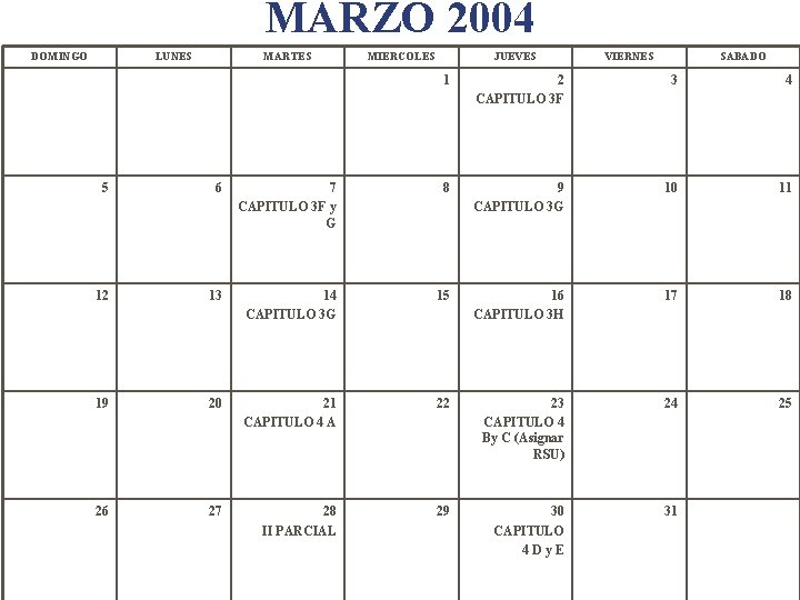 MARZO 2004 DOMINGO LUNES MARTES MIERCOLES JUEVES VIERNES SABADO 1 2 CAPITULO 3 F