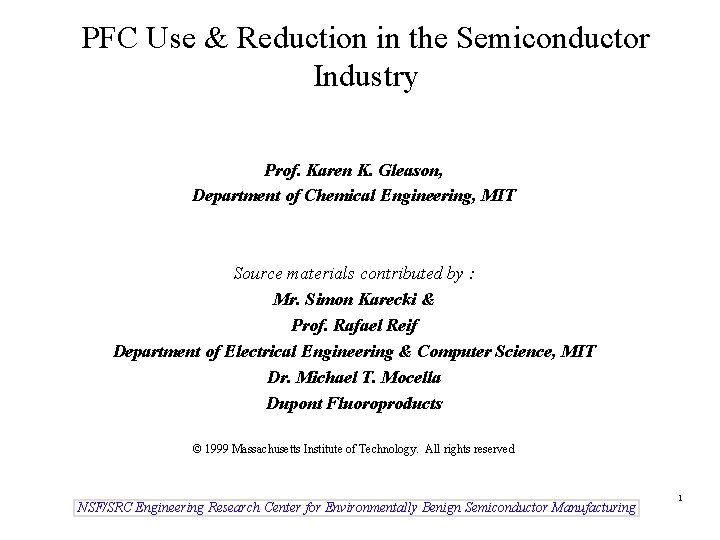 PFC Use & Reduction in the Semiconductor Industry Prof. Karen K. Gleason, Department of