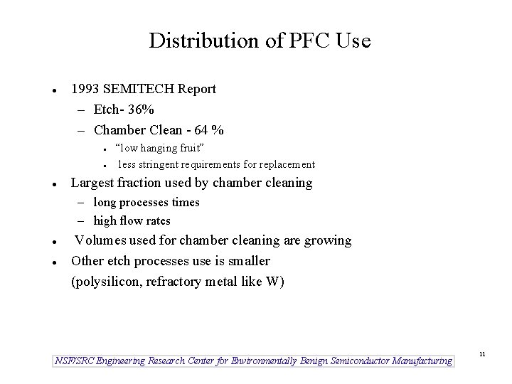 Distribution of PFC Use l 1993 SEMITECH Report – Etch- 36% – Chamber Clean