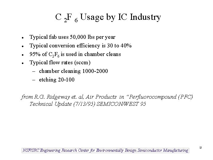 C 2 F 6 Usage by IC Industry l l Typical fab uses 50,