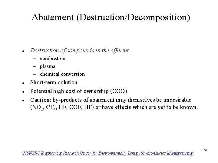 Abatement (Destruction/Decomposition) l Destruction of compounds in the effluent – combustion – plasma –