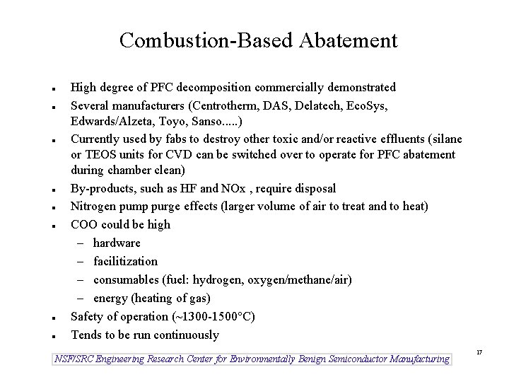Combustion-Based Abatement l l l l High degree of PFC decomposition commercially demonstrated Several