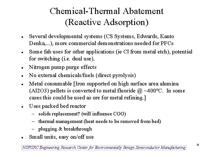 Chemical-Thermal Abatement (Reactive Adsorption) l l l Several developmental systems (CS Systems, Edwards, Kanto