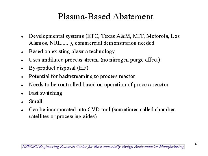 Plasma-Based Abatement l l l l l Developmental systems (ETC, Texas A&M, MIT, Motorola,