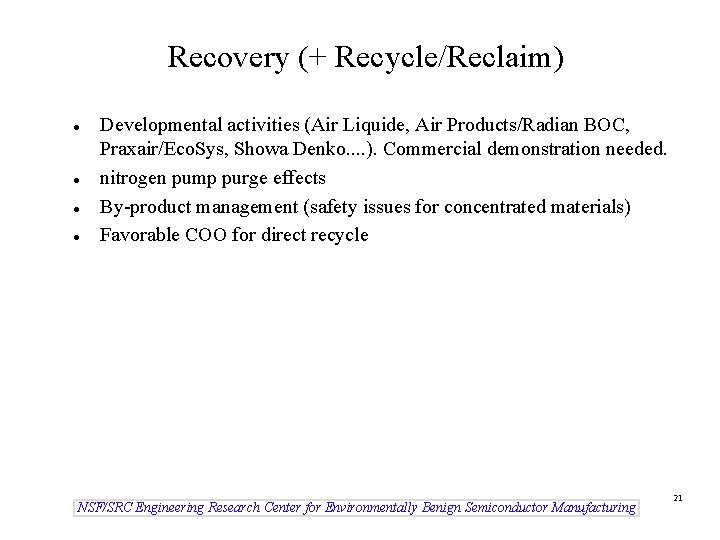 Recovery (+ Recycle/Reclaim) l l Developmental activities (Air Liquide, Air Products/Radian BOC, Praxair/Eco. Sys,