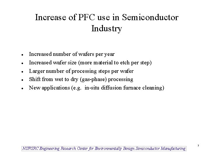 Increase of PFC use in Semiconductor Industry l l l Increased number of wafers
