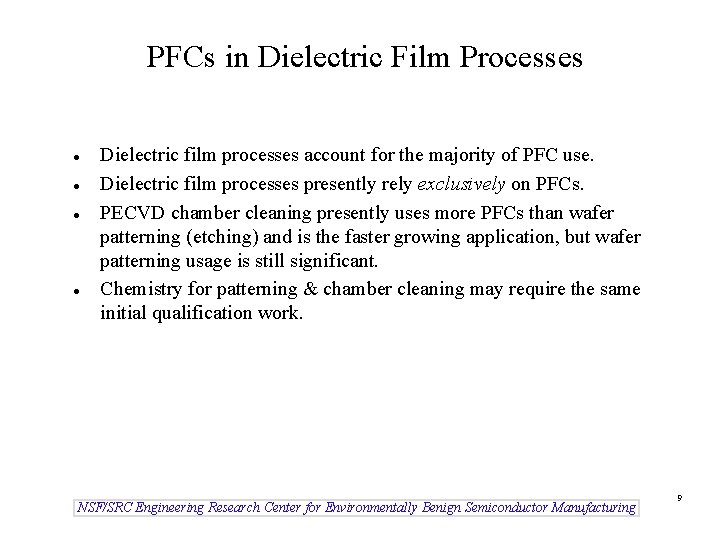 PFCs in Dielectric Film Processes l l Dielectric film processes account for the majority