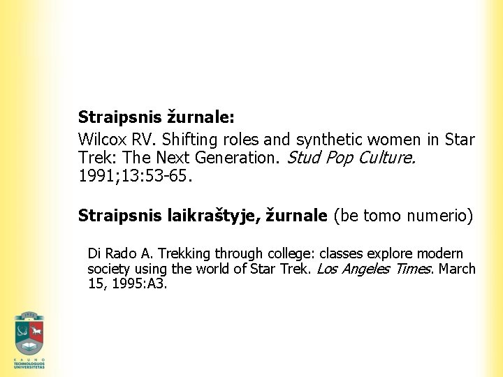 Straipsnis žurnale: Wilcox RV. Shifting roles and synthetic women in Star Trek: The Next