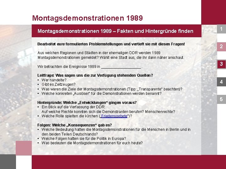 Montagsdemonstrationen 1989 – Fakten und Hintergründe finden Bearbeitet eure formulierten Problemstellungen und vertieft sie