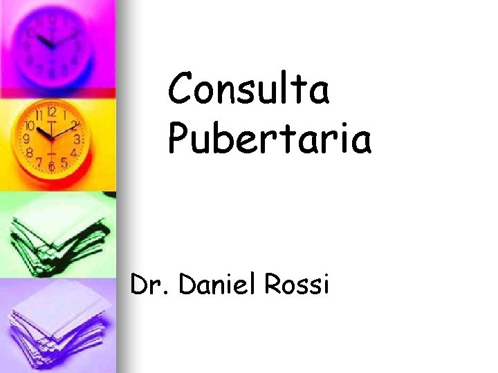 Consulta Pubertaria Dr. Daniel Rossi 