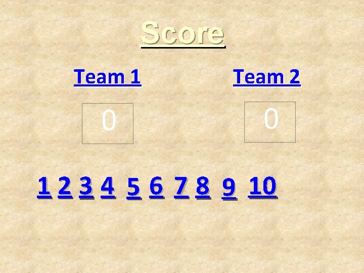 Score Team 1 Team 2 1 2 3 4 5 6 7 8 9