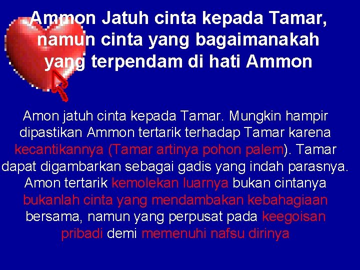 Ammon Jatuh cinta kepada Tamar, namun cinta yang bagaimanakah yang terpendam di hati Ammon