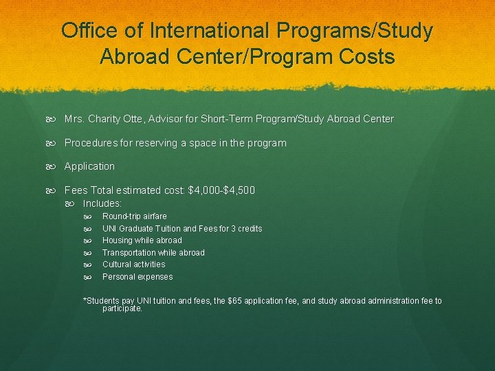 Office of International Programs/Study Abroad Center/Program Costs Mrs. Charity Otte, Advisor for Short-Term Program/Study Office of International Programs/Study Abroad Center/Program Costs Mrs. Charity Otte, Advisor for Short-Term Program/Study
