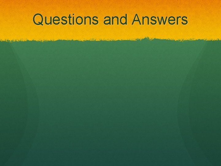 Questions and Answers Questions and Answers