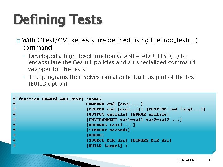 Defining Tests � With CTest/CMake tests are defined using the add_test(. . . ) Defining Tests � With CTest/CMake tests are defined using the add_test(. . . )