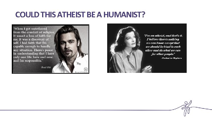 COULD THIS ATHEIST BE A HUMANIST? 