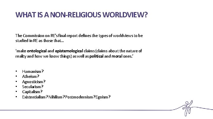 WHAT IS A NON-RELIGIOUS WORLDVIEW? The Commission on RE’s final report defines the types