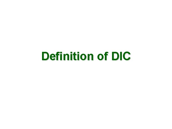 Definition of DIC 
