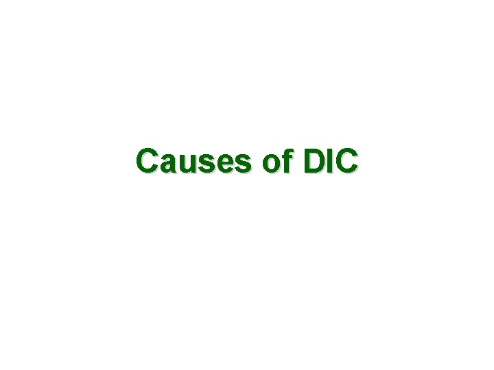 Causes of DIC 